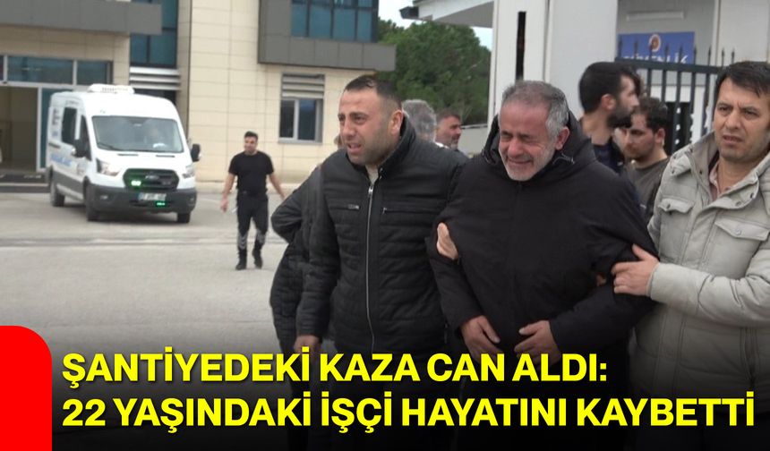 Şantiyedeki Kaza Can Aldı: 22 Yaşındaki İşçi Hayatını Kaybetti