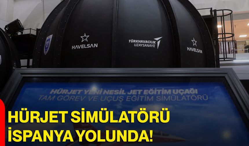 HÜRJET Simülatörü İspanya Yolunda