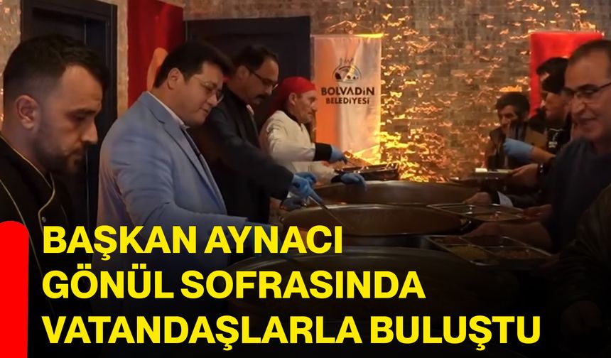 Başkan Aynacı Gönül Sofrasında Vatandaşlarla Buluştu