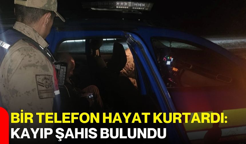 Bir Telefon Hayat Kurtardı: Kayıp Şahıs Bulundu