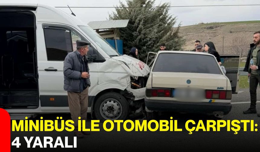 Minibüs ile Otomobil Çarpıştı: 4 Yaralı