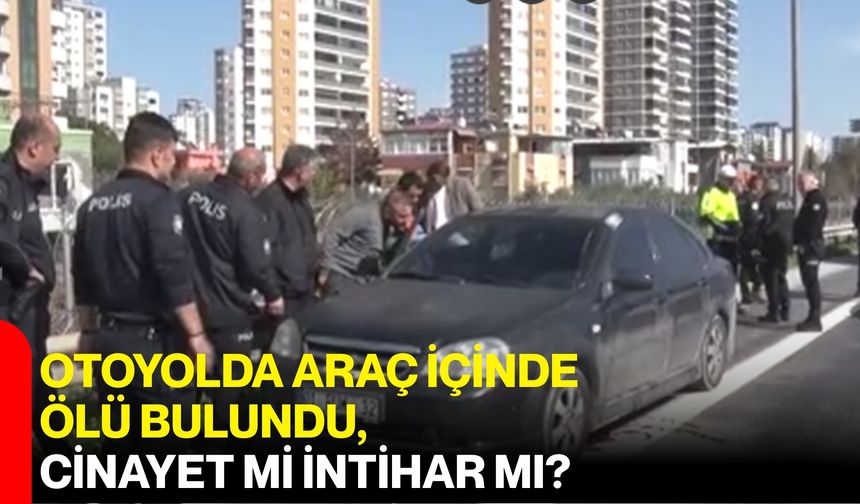 Otoyolda Araç İçinde Ölü Bulundu, Cinayet mi İntihar mı?