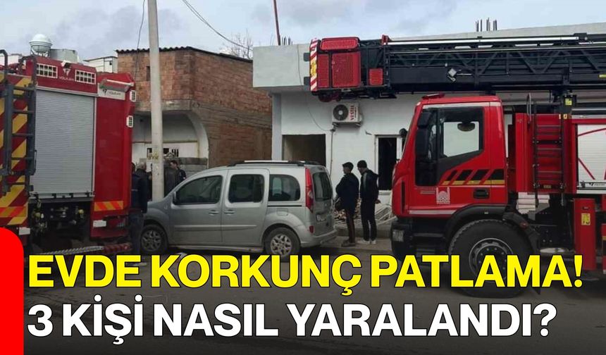 Evde Korkunç Patlama! 3 Kişi Nasıl Yaralandı?