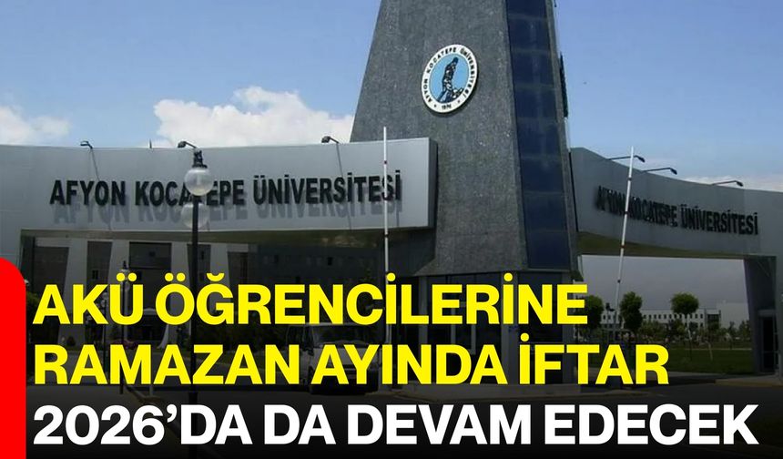 AKÜ Öğrencilerine Ramazan Ayında İftar 2026’da da Devam Edecek