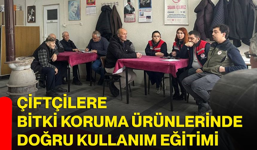 Çiftçilere Bitki Koruma Ürünlerinde Doğru Kullanım Eğitimi