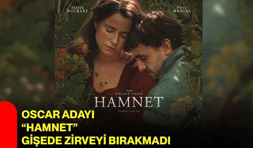 Oscar Adayı “Hamnet” Gişede Zirveyi Bırakmadı