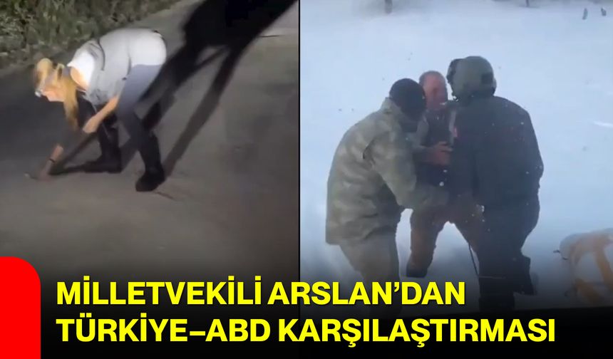 Milletvekili Arslan’dan Türkiye–ABD Karşılaştırması
