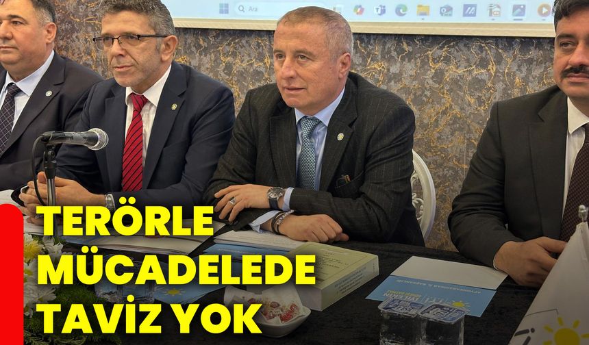 “Terörle mücadelede taviz yok”