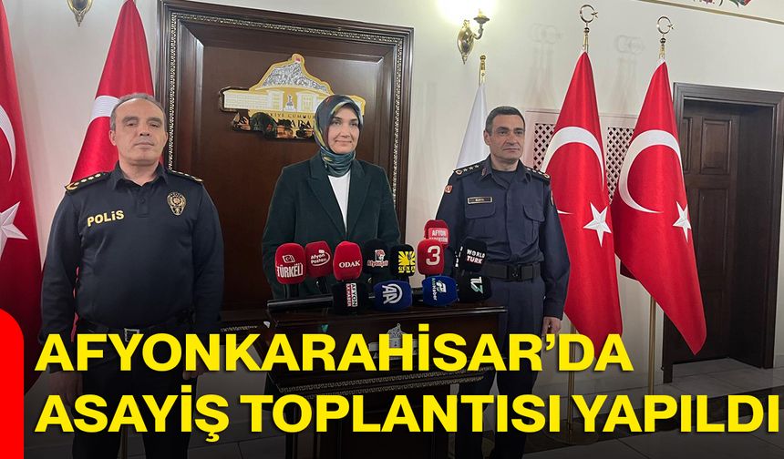 Afyonkarahisar’da Asayiş Toplantısı Yapıldı