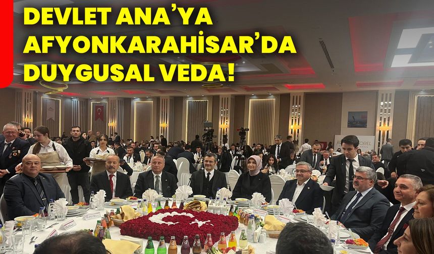 Devlet Anaya  Afyonkarahisar’da Duygusal Veda!