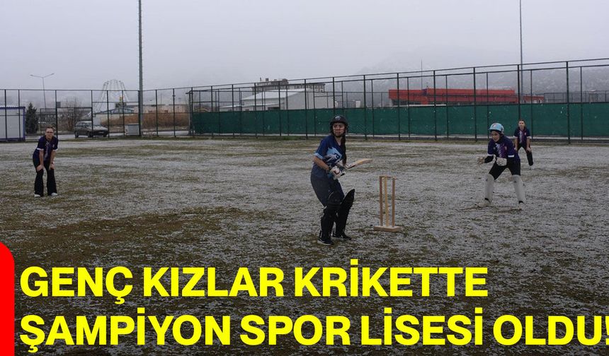 Genç Kızlar Krikette Şampiyon Spor Lisesi Oldu!