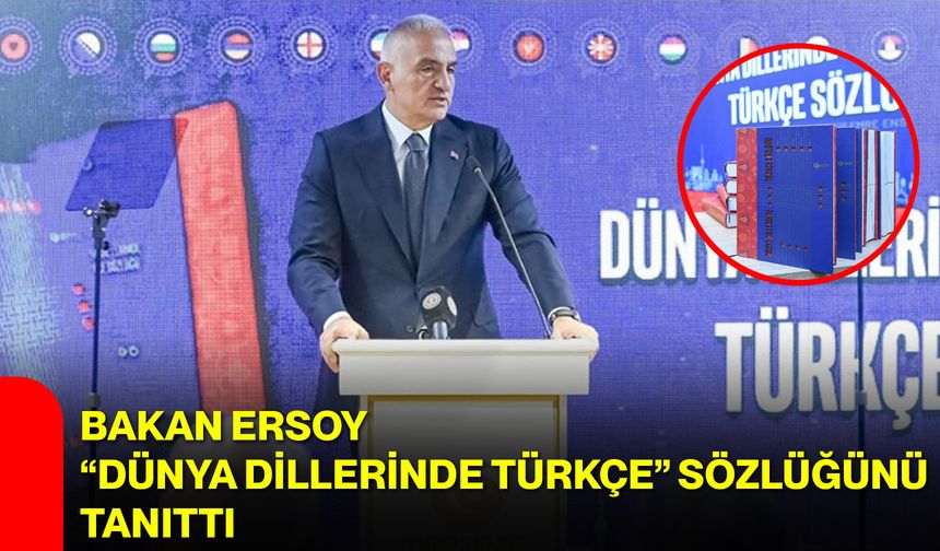 Bakan Ersoy, “Dünya Dillerinde Türkçe” Sözlüğünü Tanıttı