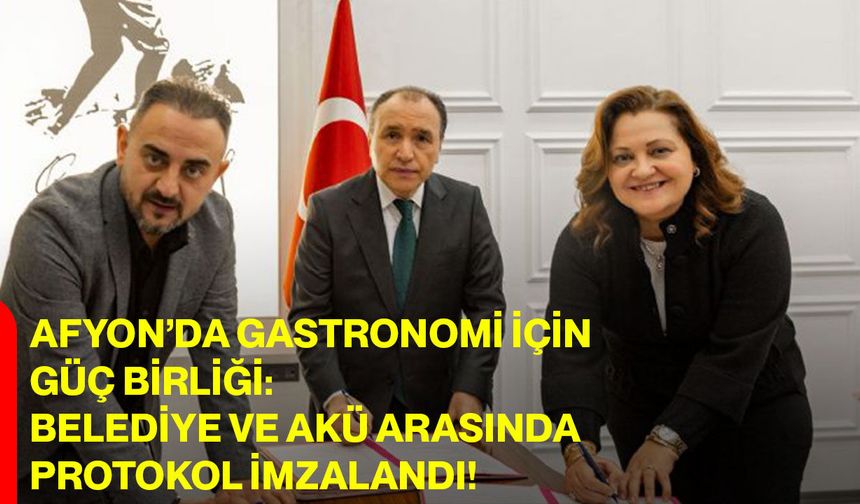 Afyonkarahisar’da Gastronomi İçin Güç Birliği: Belediye Ve AKÜ Arasında Protokol İmzalandı!