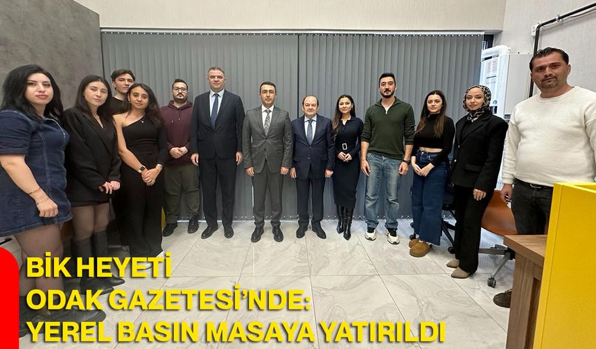 BİK Heyeti Odak Gazetesi’nde: Yerel basın masaya yatırıldı