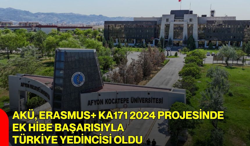 AKÜ, Erasmus+ KA171 2024 Projesinde Ek Hibe Başarısıyla Türkiye Yedincisi Oldu