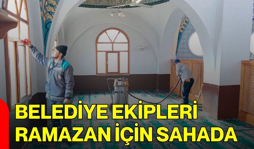 Belediye Ekipleri Ramazan İçin Sahada