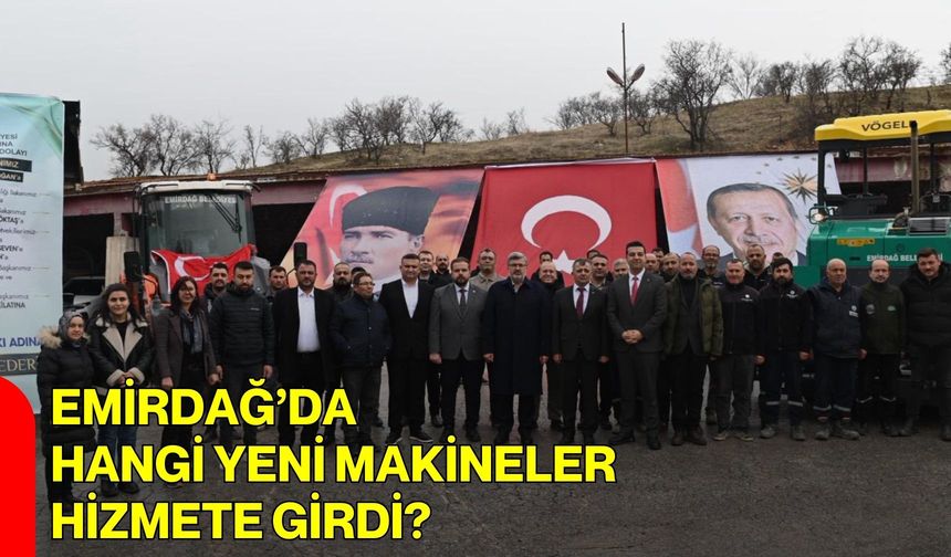 Emirdağ’da Hangi Yeni Makineler Hizmete Girdi?