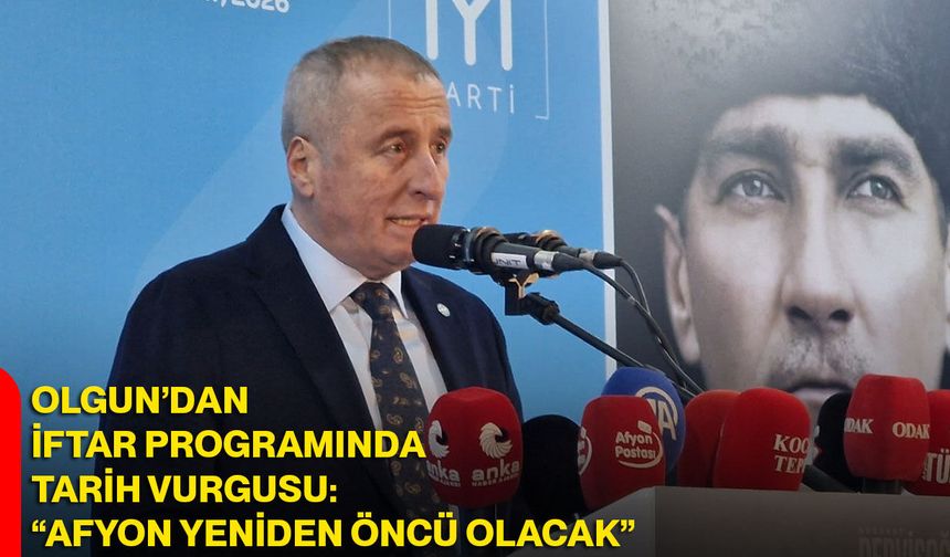 Olgun’dan İftar Programında Tarih Vurgusu: “Afyon Yeniden Öncü Olacak”