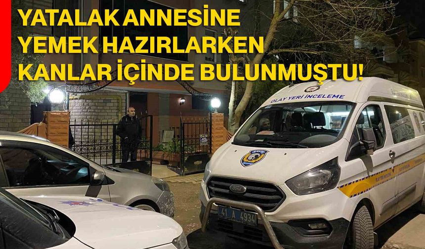 Yatalak Annesine Yemek Hazırlarken Kanlar İçinde Bulunmuştu!