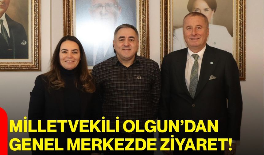 Milletvekili Olgun’dan Genel Merkezde Ziyaret!