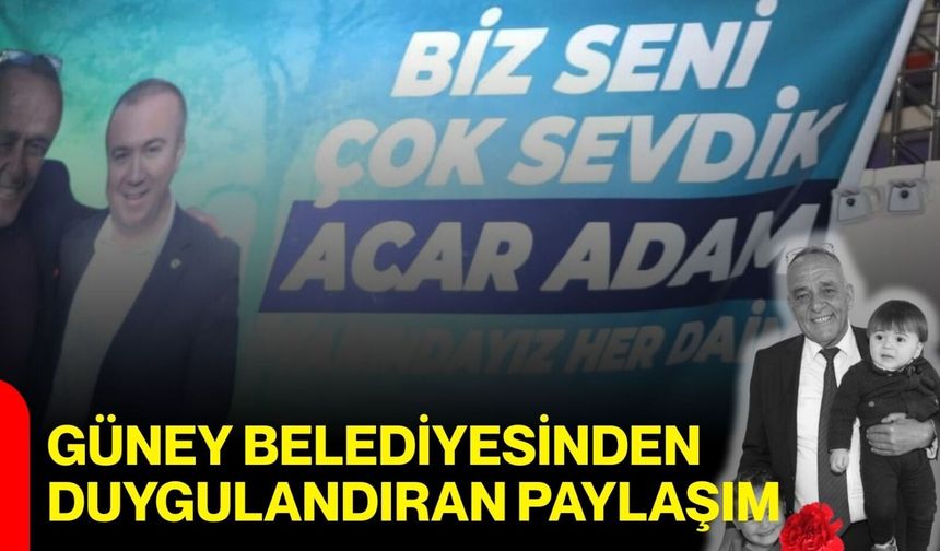 Güney Belediyesinden Duygulandıran Paylaşım