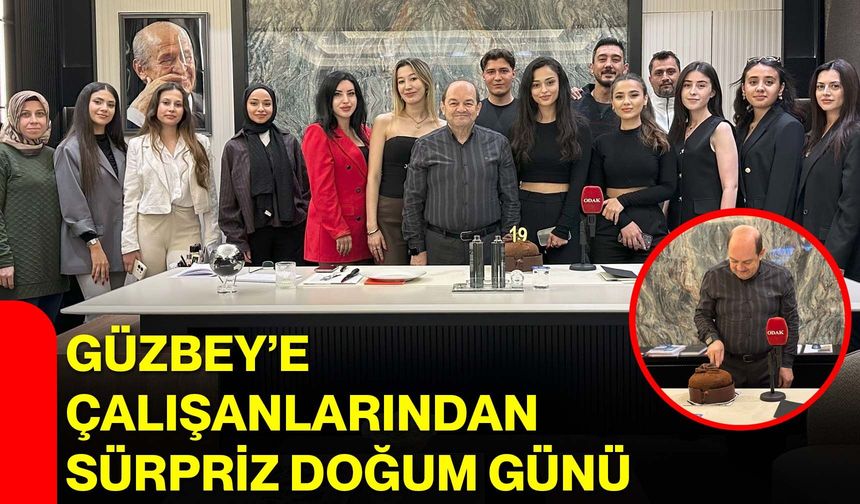 Güzbey’e Çalışanlarından Sürpriz Doğum Günü