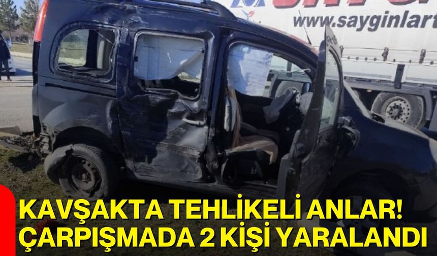 Kavşakta Tehlikeli Anlar! Çarpışmada 2 Kişi Yaralandı