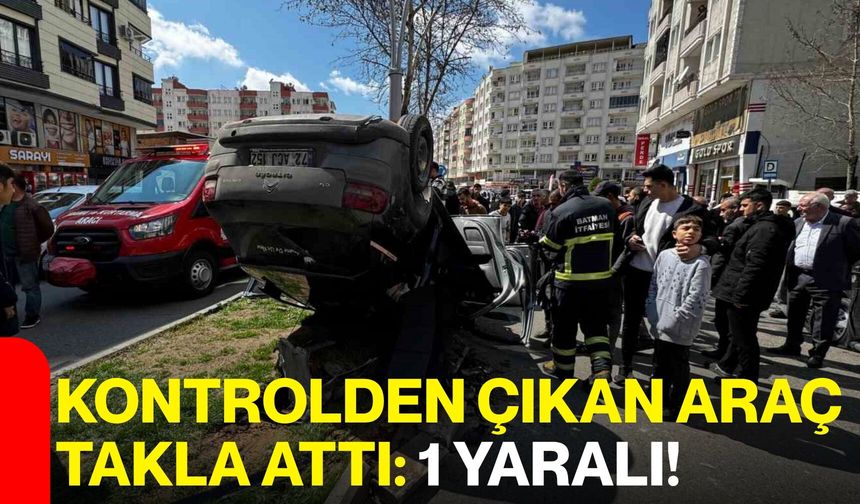 Kontrolden Çıkan Araç Takla Attı: 1 Yaralı!
