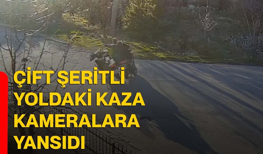 Çift şeritli yoldaki kaza kameralara yansıdı