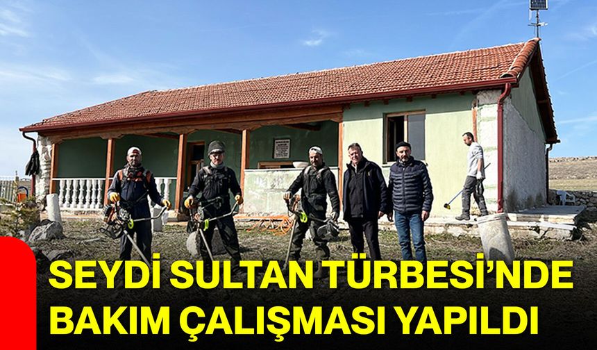 Seydi Sultan Türbesi’nde Bakım Çalışması Yapıldı
