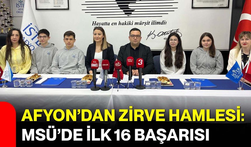 Afyon’dan Zirve Hamlesi: MSÜ’de İlk 16 Başarısı