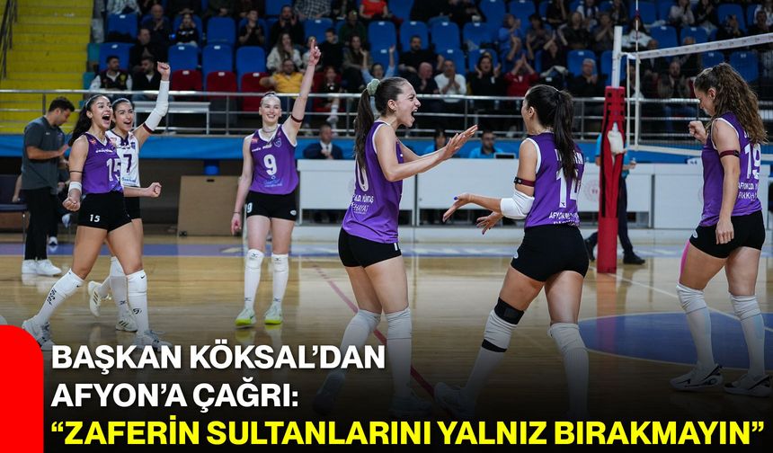 Başkan Köksal’dan Afyon’a Çağrı: “Zaferin Sultanlarını Yalnız Bırakmayın”