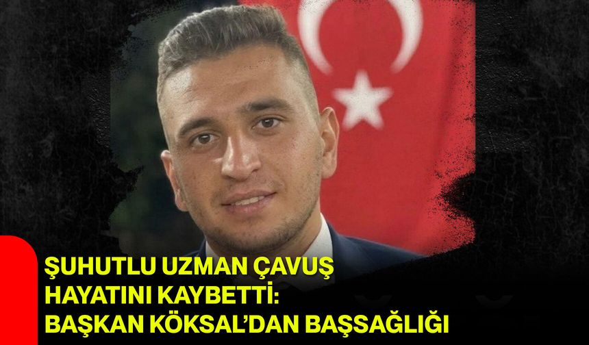 Şuhutlu Uzman Çavuş Hayatını Kaybetti: Başkan Köksal’dan Başsağlığı