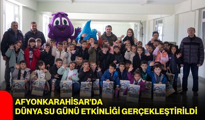 Afyonkarahisar’da Dünya Su Günü Etkinliği Gerçekleştirildi