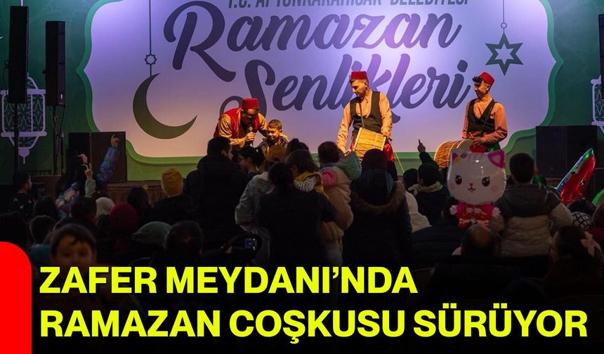 Zafer Meydanı’nda Ramazan Coşkusu Sürüyor