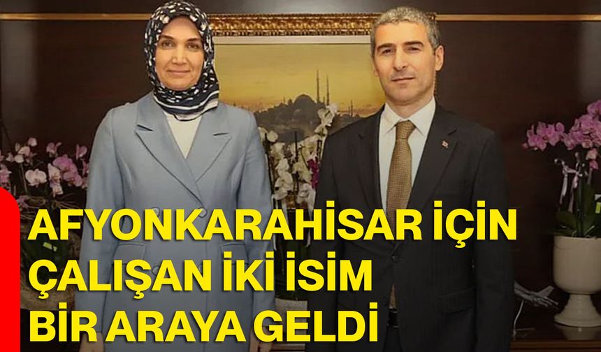 Afyonkarahisar İçin Çalışan İki İsim Bir Araya Geldi