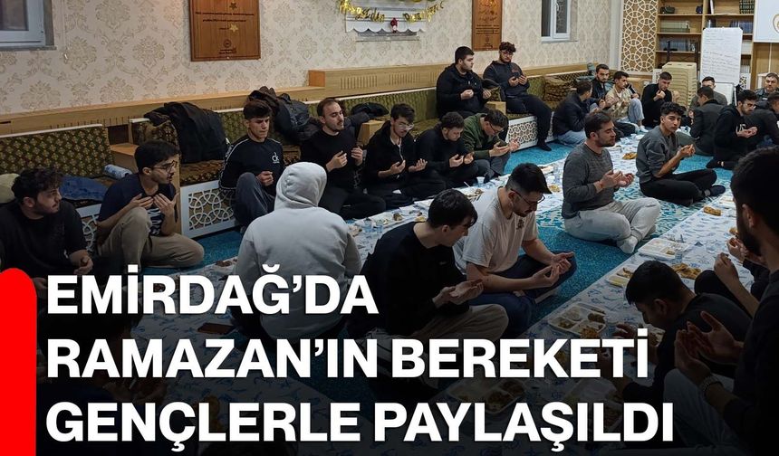Emirdağ’da Ramazan’ın Bereketi Gençlerle Paylaşıldı