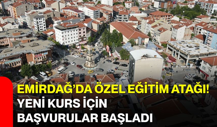 Emirdağ’da Özel Eğitim Atağı! Yeni Kurs İçin Başvurular Başladı