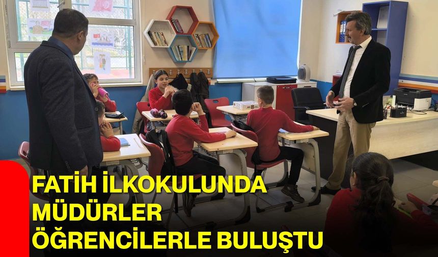 Fatih İlkokulunda Müdürler Öğrencilerle Buluştu
