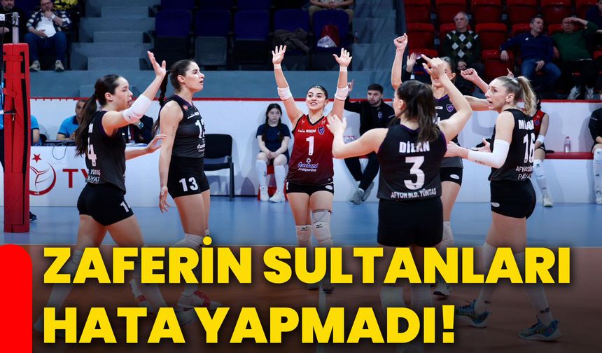 Zaferin Sultanları hata yapmadı