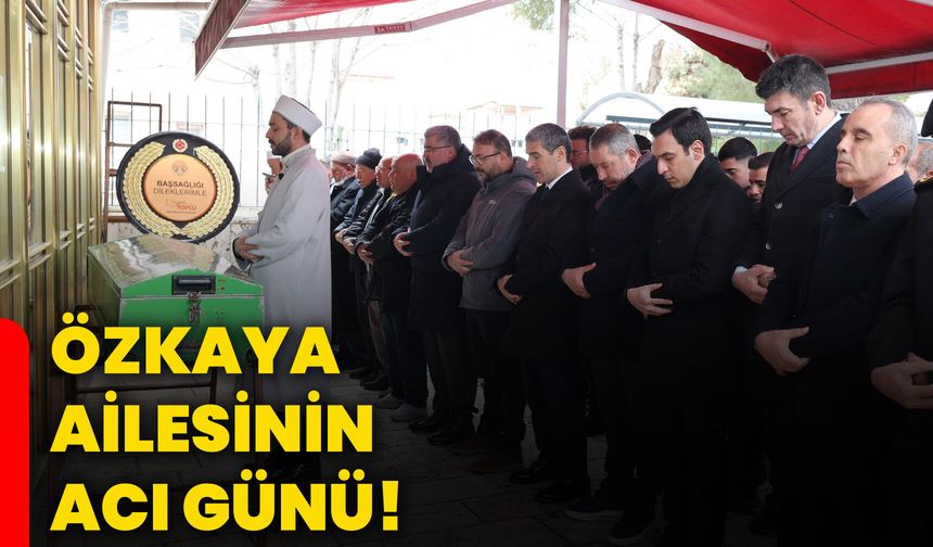 Özkaya ailesinin acı günü!