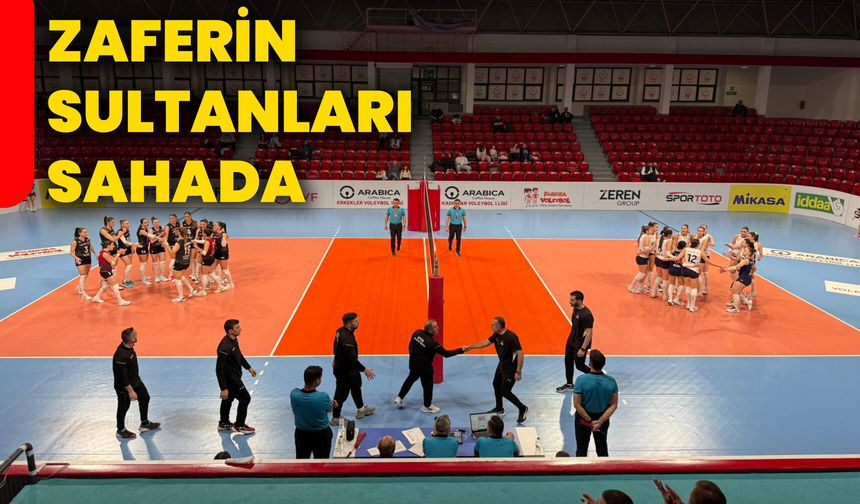 Zaferin Sultanları sahada