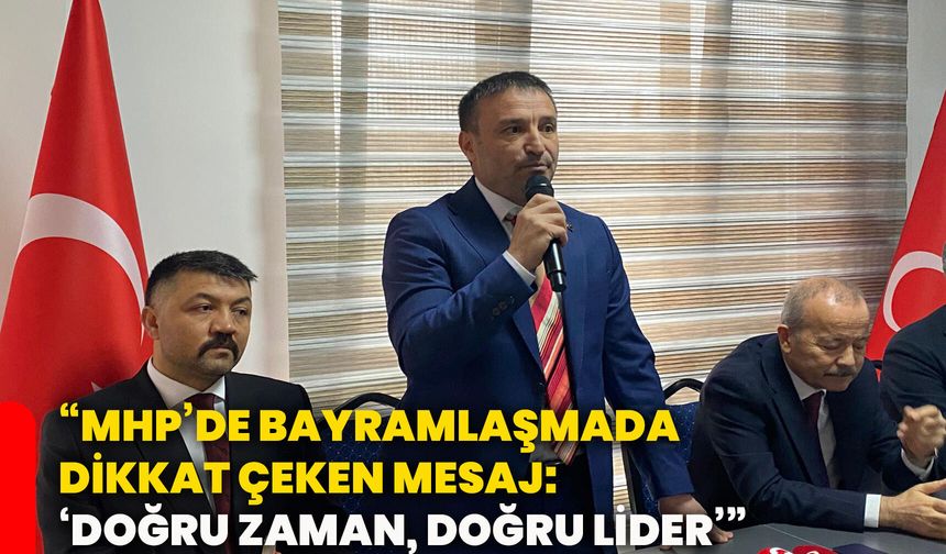 “MHP’de bayramlaşmada dikkat çeken mesaj: ‘Doğru zaman, doğru lider’”
