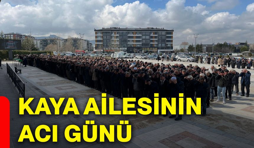Kaya ailesinin acı günü?