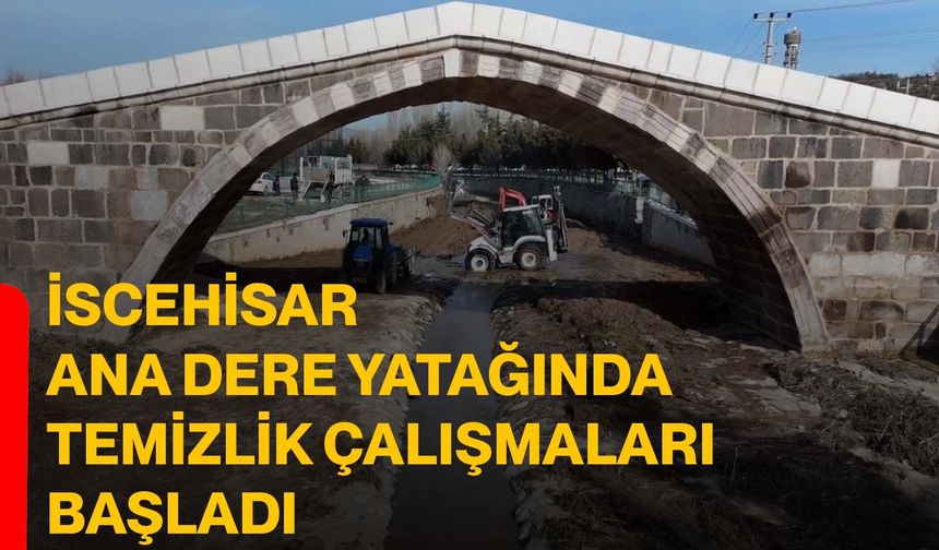 İscehisar ana dere yatağında temizlik çalışmaları başladı