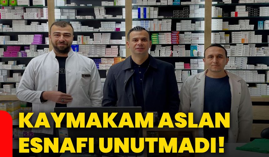 Kaymakam Aslan esnafı unutmadı!