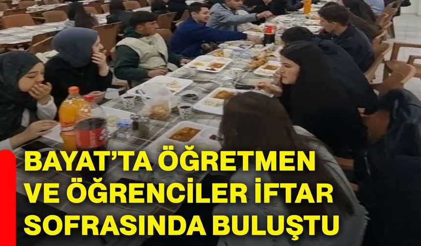Bayat’ta öğretmen ve öğrenciler iftar sofrasında buluştu