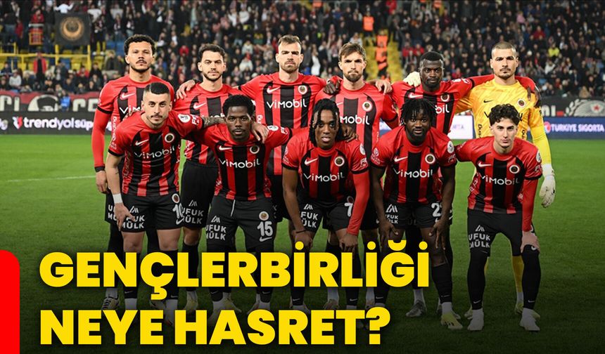 Gençlerbirliği neye hasret?