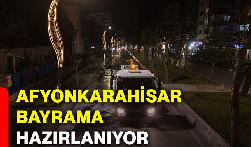 Afyonkarahisar bayrama hazırlanıyor