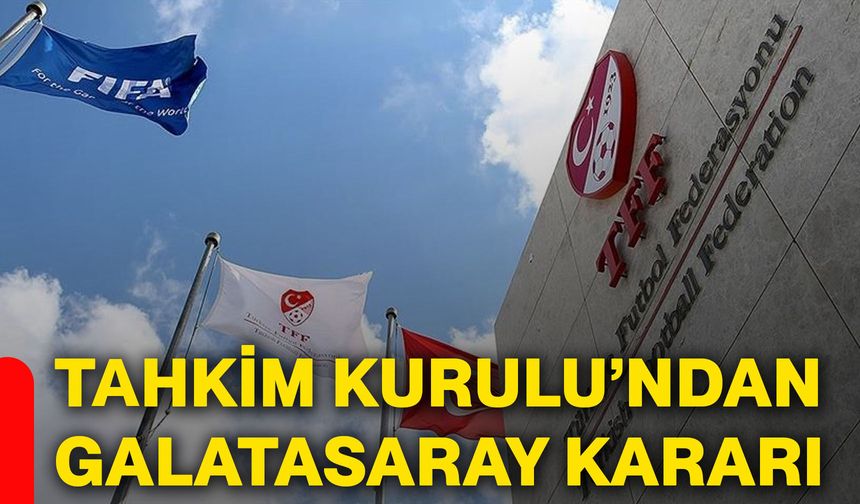 Tahkim Kurulu’ndan Galatasaray kararı